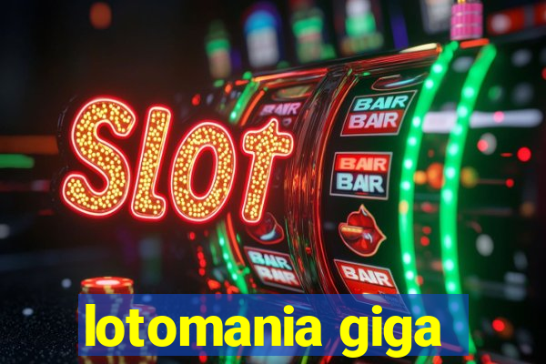 lotomania giga